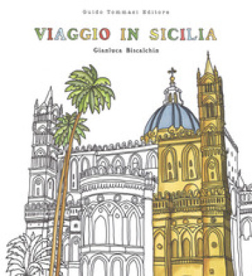 Viaggio In Sicilia. Viaggia, Assaggia, Colora