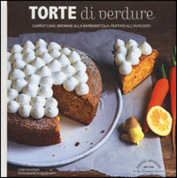 Torte di verdure. Carrot cake, broronie alla barbabietola, muffins all'avocato...