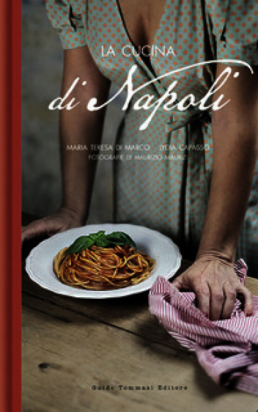 La cucina di Napoli. Nuova ediz.