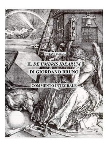 Il "De umbris idearum" di Giordano Bruno. Saggio di commento integrale.