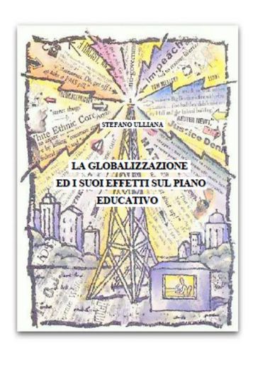 La globalizzazione ed i suoi effetti sul piano educativo.