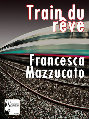 Train du rêve. le passioni di una viaggiatrice solitaria