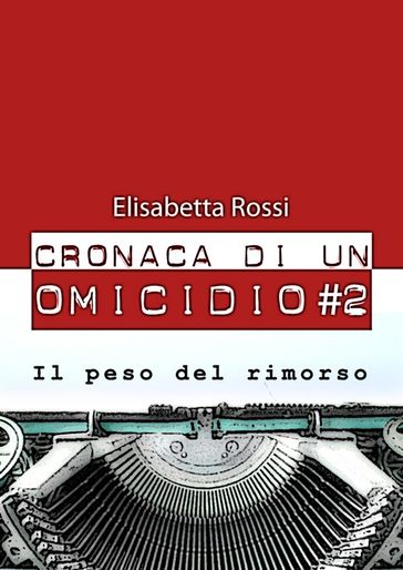 Cronaca di un omicidio #2 - Il peso del rimorso