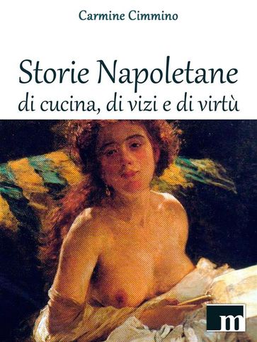 Storie Napoletane di Cucina, di Vizi e di Virtù