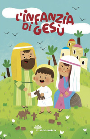 L'infanzia di Gesù. Ediz. a colori