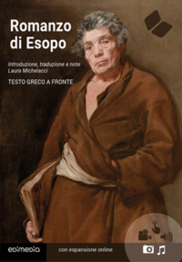 Romanzo di Esopo. Testo greco a fronte. Con espansione online