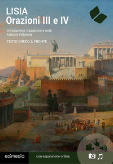 Orazioni III e IV. Testo greco a fronte. Con espansione online