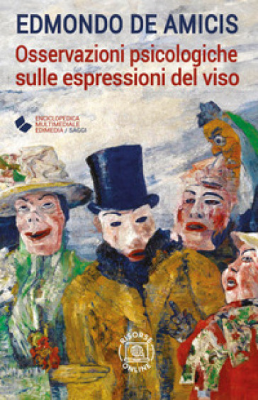 Osservazioni psicologiche sulle espressioni del viso. Con espansione online