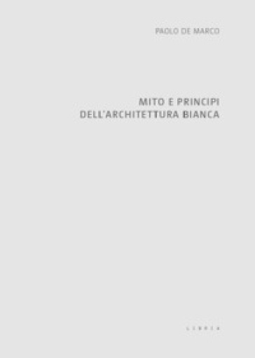 Mito e principi dell'architettura bianca