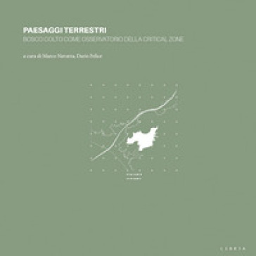 Paesaggi terrestri. Bosco Colto come osservatorio della Critical Zone