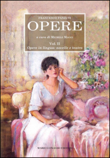 Opere. Vol. 2: Opere In Lingua: Novelle E Teatro