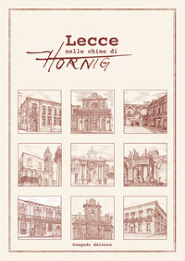 Lecce nelle chine di Hornig. Ediz. multilingue