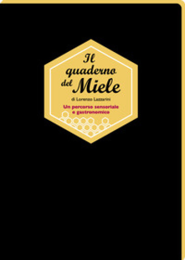 Il quaderno del miele. Un percorso sensoriale e gastronomico