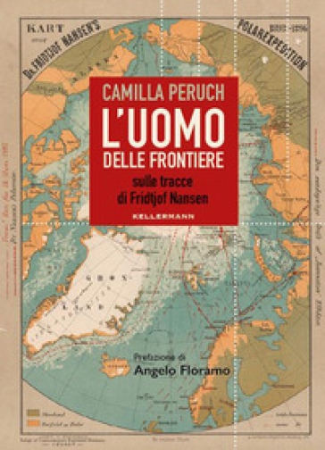 L'uomo delle frontiere. Sulle tracce di Fridtjof Nansen