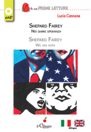 Shepard Fairey. Noi siamo speranza-Shepard Fairey. We are hope. Ediz. bilingue