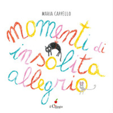 Momenti di insolita allegria. Ediz. a colori