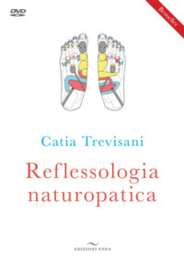 Reflessologia Naturopatica. Nuova Ediz. Con Dvd Video