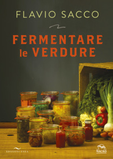 Fermentare le verdure. Ediz. a colori