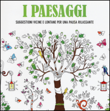 Art activity. I paesaggi. Suggestioni vicine e lontane per una pausa rilassante