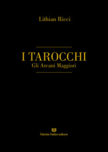 I tarocchi. Gli arcani maggiori. Ediz. italiana e inglese