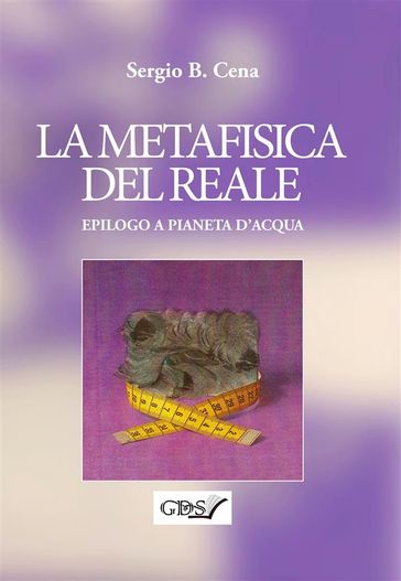 La Metafisica del Reale - Epilogo a Pianeta d'Acqua