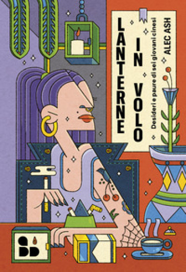 Lanterne In Volo. Desideri E Paure Di Sei Giovani Cinesi