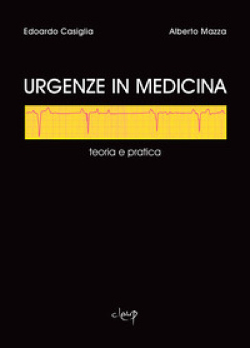 Urgenze in medicina. Teoria e pratica