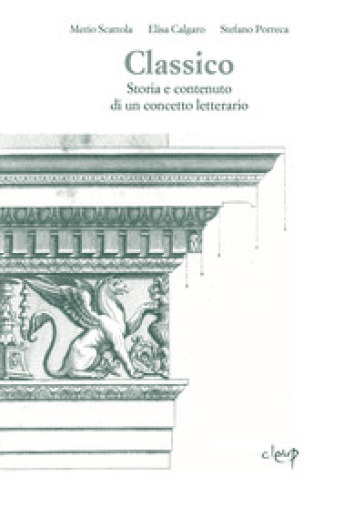 Classico. Storia e contenuto di un concetto letterario