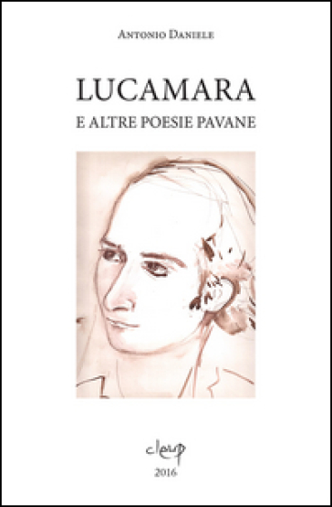 Lucamara e altre poesie pavane. Ediz. multilingue