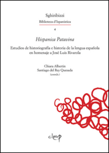 Hispanica Patavina. Estudios de historiografía e historia de la lengua española en homenaje a José Luis Rivarola