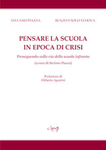 Pensare la scuola in epoca di crisi. Proseguendo sulla via della scuola infranta