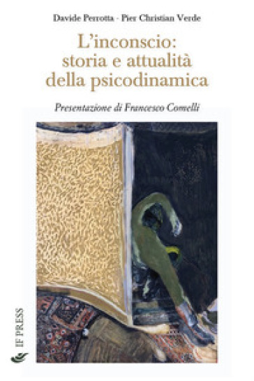 L'inconscio: storia e attualità della psicodinamica