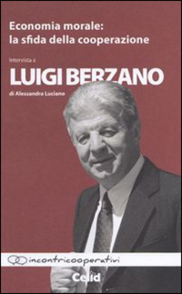 Economia morale. La sfida della cooperazione. Intervista a Luigi Berzano di Alessandra Luciano