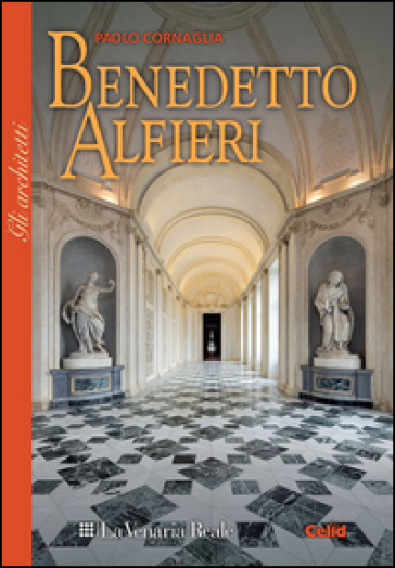 Benedetto Alfieri. Ediz. Illustrata