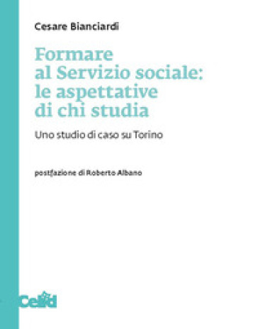 Formare al servizio sociale: le aspettative di chi studia. Uno studio di caso su Torino