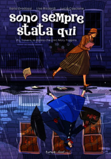 Sono sempre stata qui. P.L. Travers, la donna che creò Mary Poppins