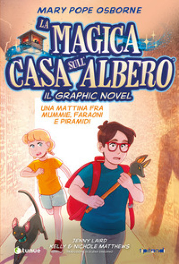 Una mattina fra mummie, faraoni e piramidi. La magica casa sull'albero. Il graphic novel