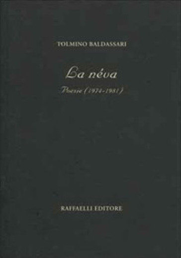 La néva. Poesie (1974-1981)