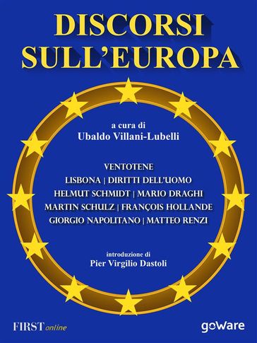 Discorsi sull'Europa. Dal manifesto di Ventotene al Trattato di Lisbona e alla Convenzione Europea dei Diritti dell'Uomo