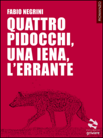 Quattro pidocchi, una iena, l'errante