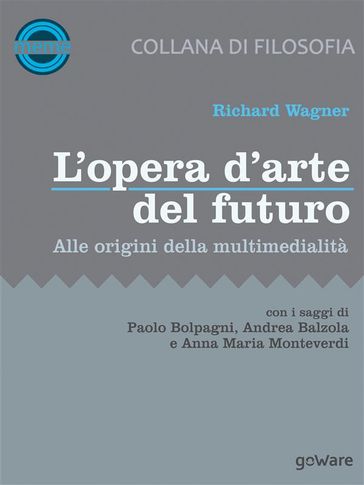 L'opera d'arte del futuro. Alle origini della multimedialità