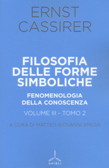 Filosofia delle forme simboliche. Vol. 3/2: Fenomenologia della conoscenza