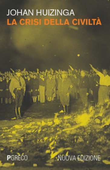La crisi della civiltà. Nuova ediz.