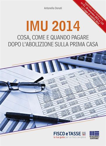 Imu 2014. Cosa, come e quando pagare dopo l'abolizione sulla prima casa