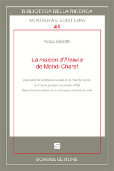 La maison d'Alexina de Mehdi Charef. Diagnostic de la distance sociale et du "mal del parole" en France pendant les années 1960