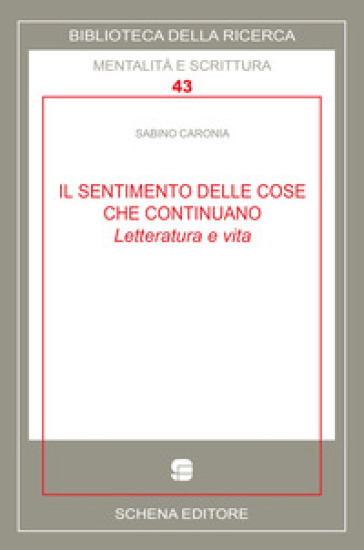 Il sentimento delle cose che continuano. Letteratura e vita