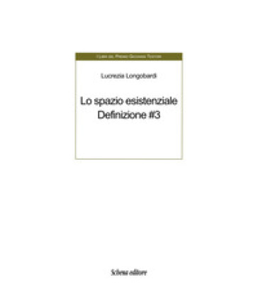 Lo spazio esistenziale. Definizione. Ediz. multilingue. Vol. 3
