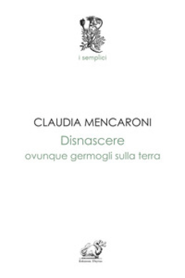 Disnascere. Ovunque germogli sulla terra