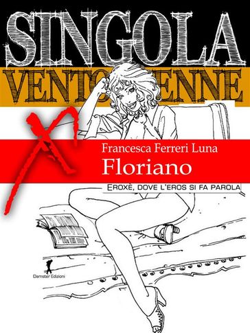 Singola ventottenne. Floriano.