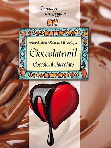 Cioccolatemi, coccole al cioccolato